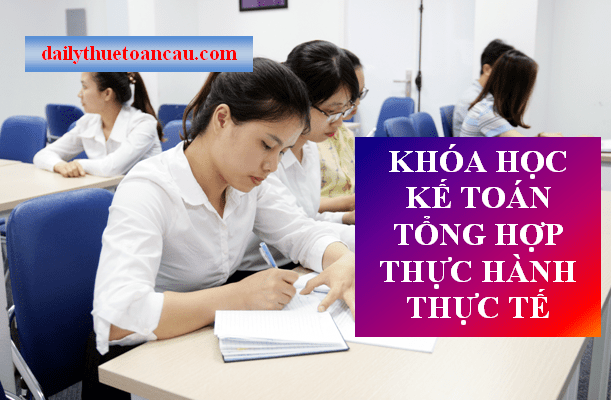 Khóa học kế toán tổng hợp thực hành