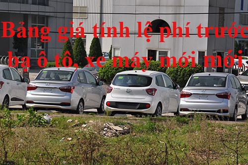 Đã có bảng giá tính lệ phí trước bạ ô tô, xe máy mới từ ngày 10/04/2019