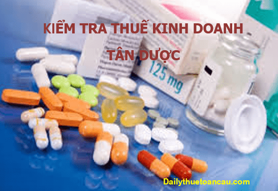 Sai sót thuế lĩnh vực kinh doanh thuốc, tân dược