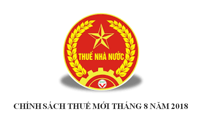 Những quy định mới của chính sách thuế tháng 08 năm 2018
