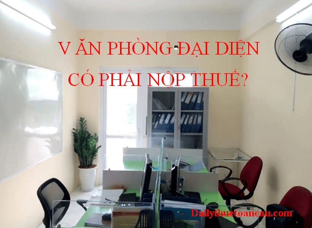 Gỡ vướng chính sách thuế đối với văn phòng đại diện?