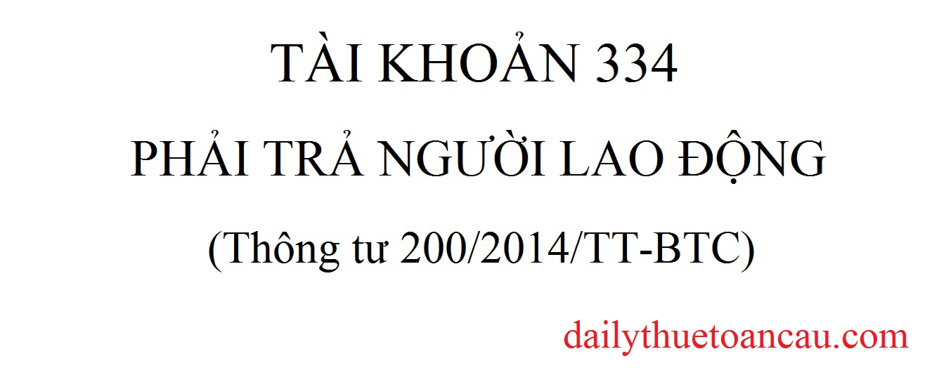 Tài khoản 334 - Phải trả người lao động